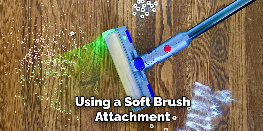 Using a Soft Brush Attachment