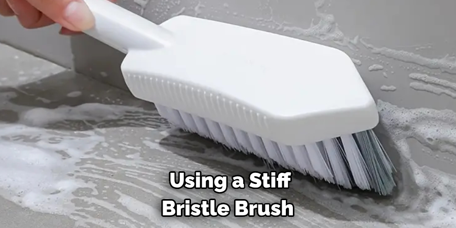 Using a Stiff Bristle Brush