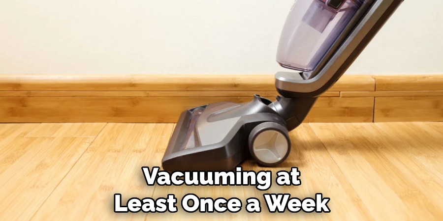 Vacuuming at Least Once a Week