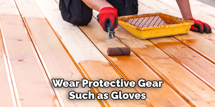 Wear Protective Gear Such as Gloves