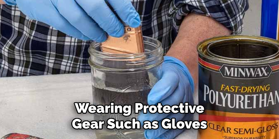 Wearing Protective Gear Such as Gloves