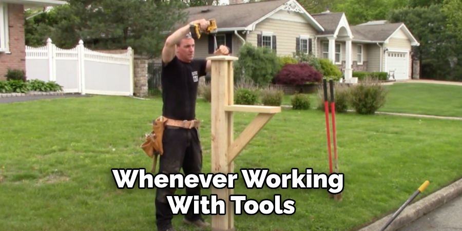 Whenever Working With Tools