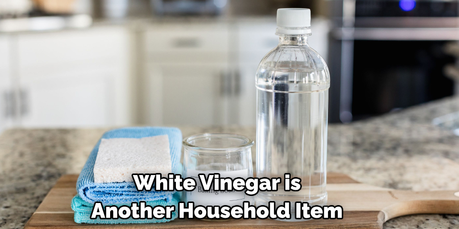 White Vinegar is 
Another Household Item 