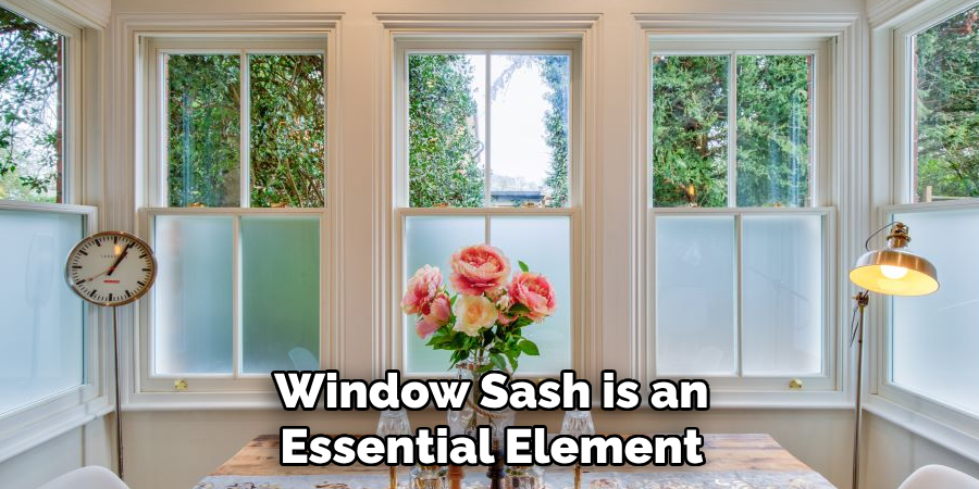 Window Sash is an Essential Element