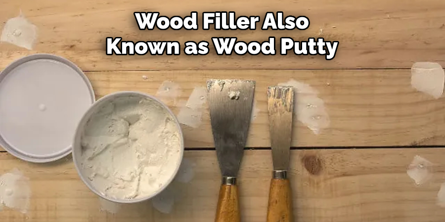 Wood Filler Also Known as Wood Putty