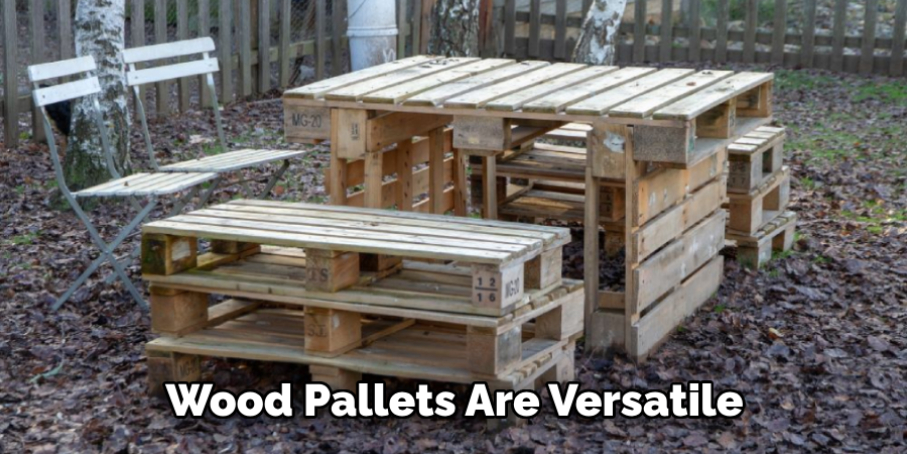 Wood Pallets Are Versatile