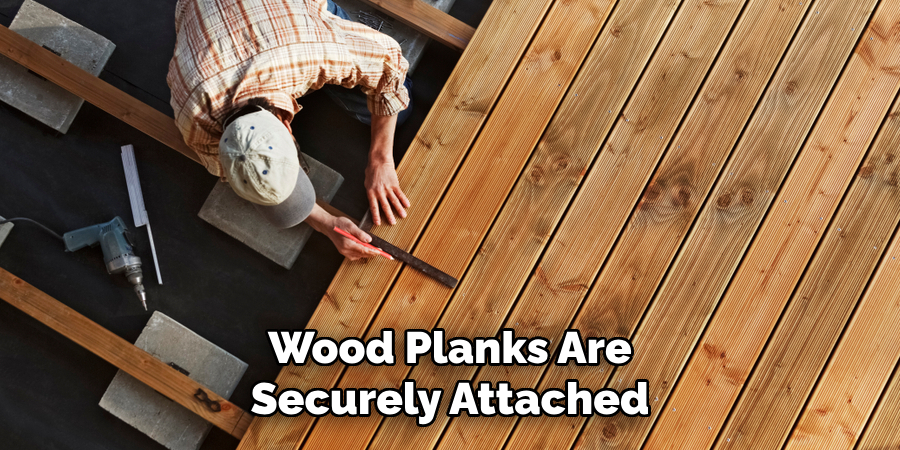 Wood Planks Are Securely Attached