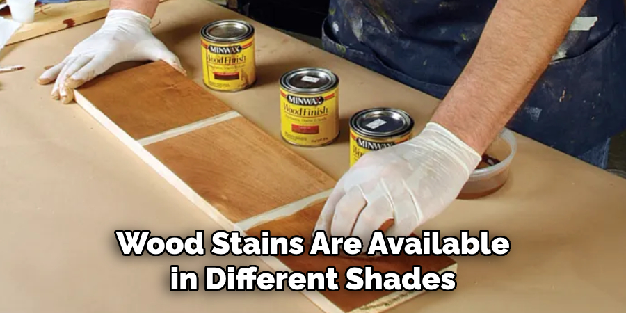 Wood Stains Are Available in Different Shades