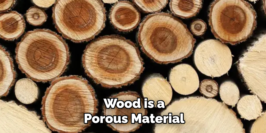 Wood is a Porous Material