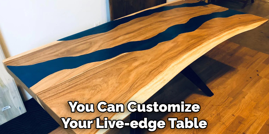 You Can Customize Your Live-edge Table