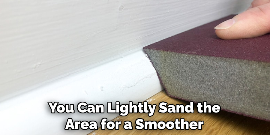 You Can Lightly Sand the Area for a Smoother