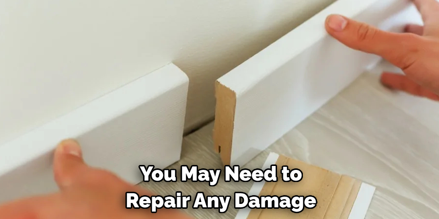 You May Need to Repair Any Damage