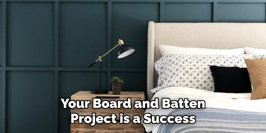 Your Board and Batten Project is a Success