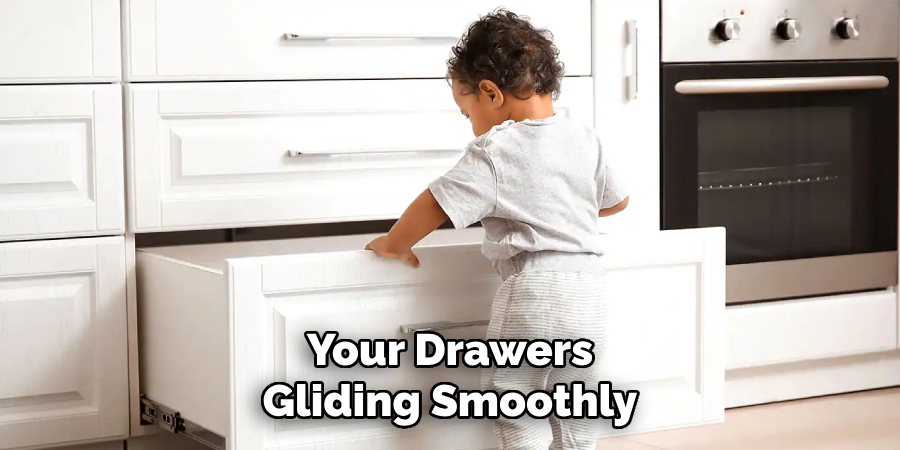 Your Drawers Gliding Smoothly