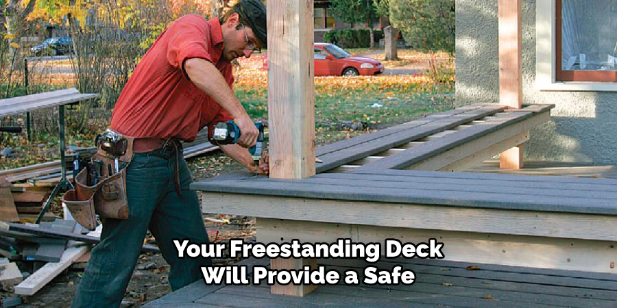 Your Freestanding Deck Will Provide a Safe