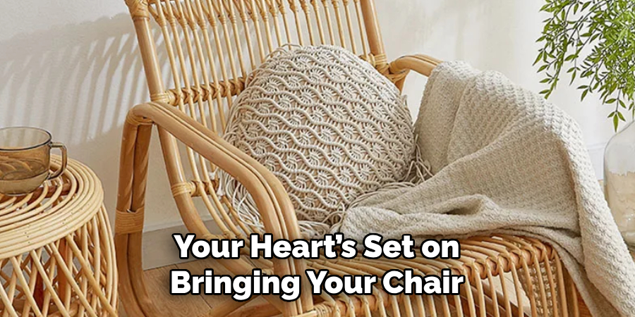 Your Heart’s Set on Bringing Your Chair