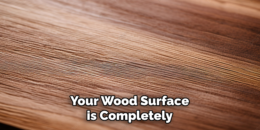 Your Wood Surface is Completely