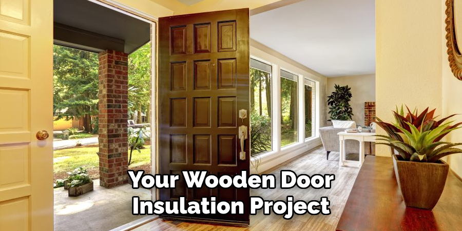 Your Wooden Door Insulation Project