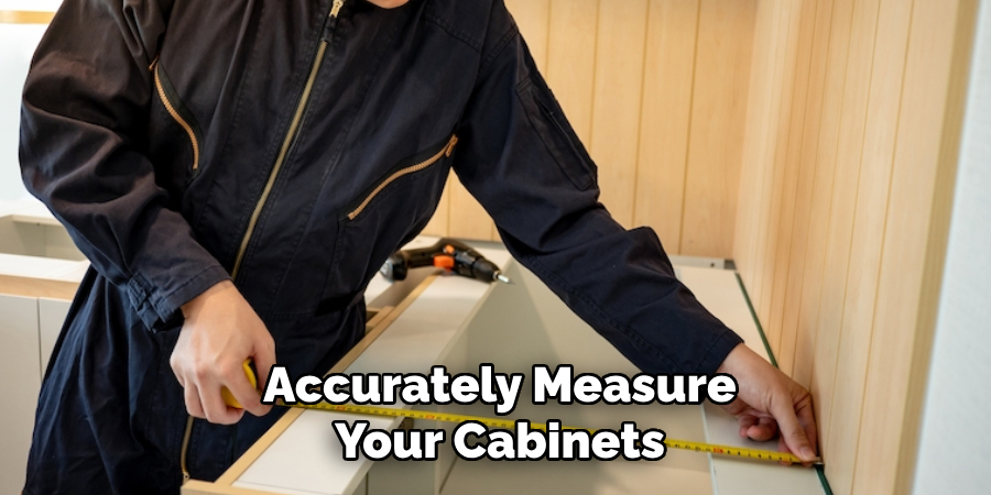 Accurately Measure Your Cabinets