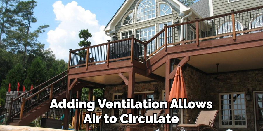 Adding Ventilation Allows Air to Circulate