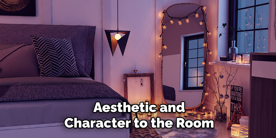 Aesthetic and Character to the Room