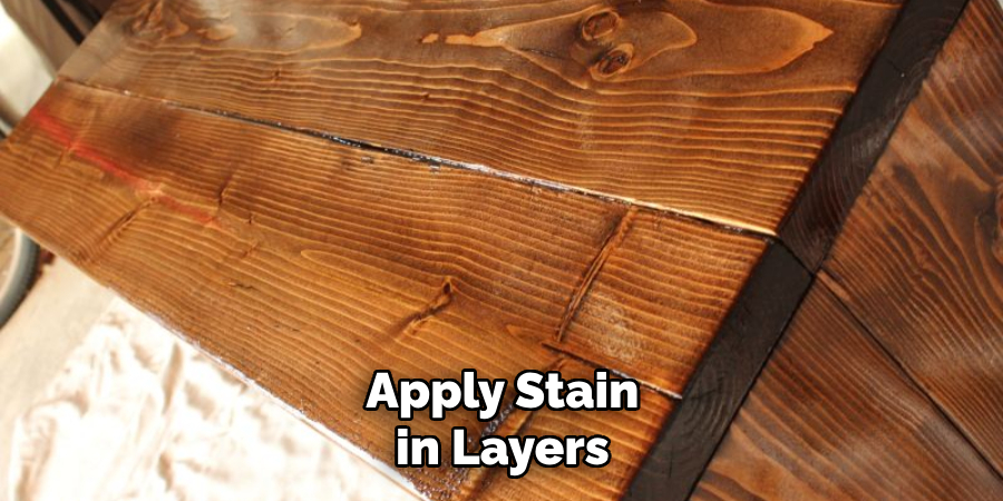 Apply Stain in Layers