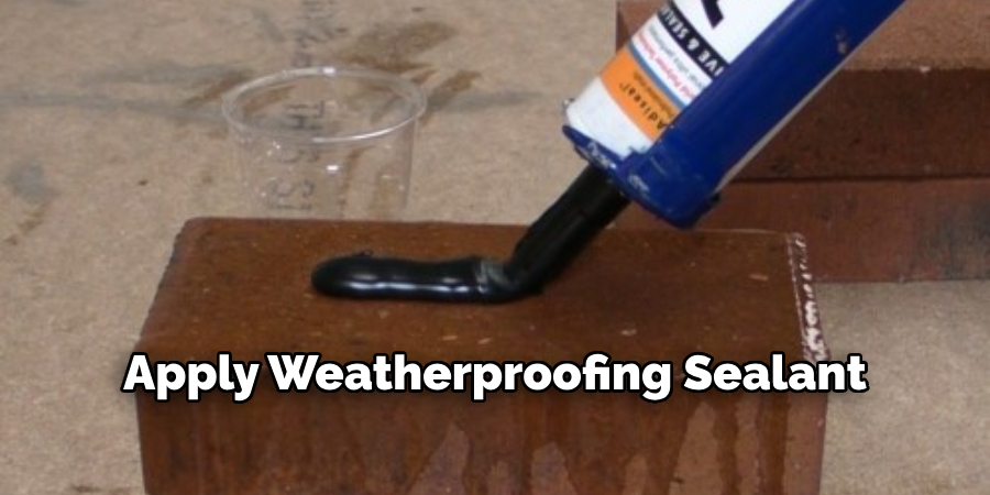 Apply Weatherproofing Sealant