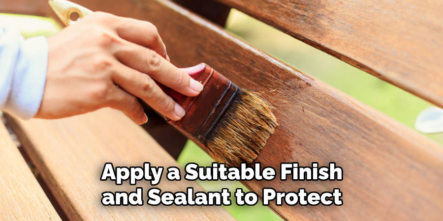 Apply a Suitable Finish and Sealant to Protect