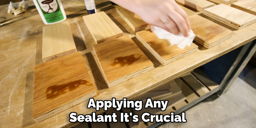 Applying Any Sealant It's Crucial