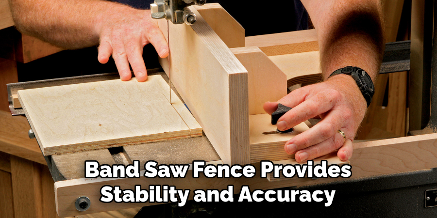 Band Saw Fence Provides Stability and Accuracy