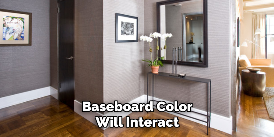 Baseboard Color Will Interact