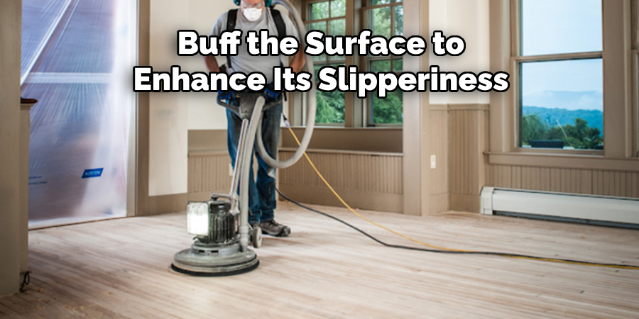 Buff the Surface to Enhance Its Slipperiness