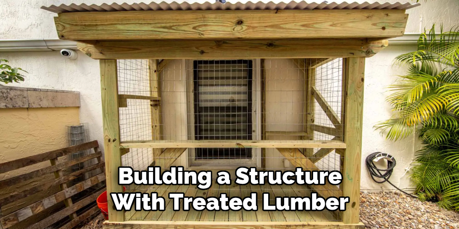 Building a Structure With Treated Lumber