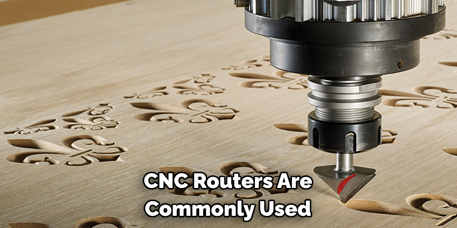 CNC Routers Are Commonly Used