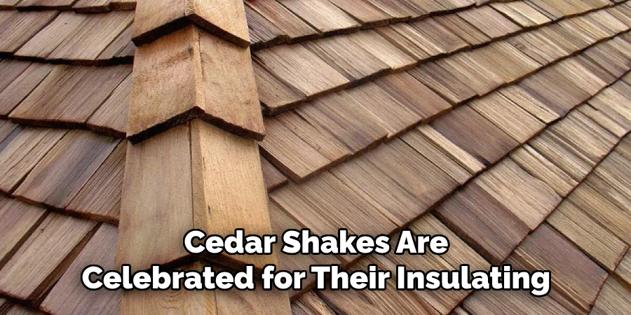 Cedar Shakes Are Celebrated for Their Insulating