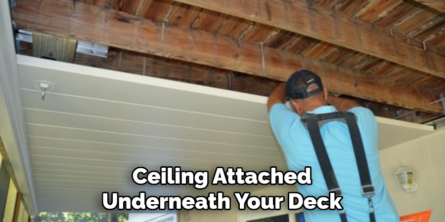 Ceiling Attached Underneath Your Deck