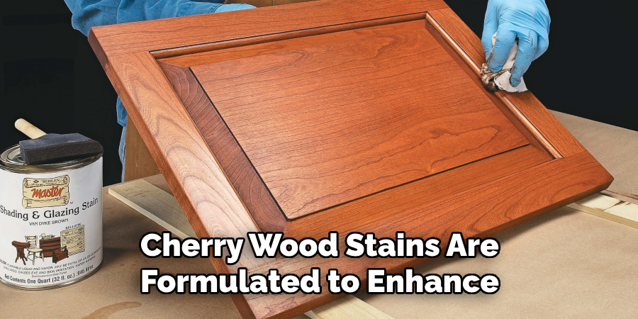 Cherry Wood Stains Are Formulated to Enhance