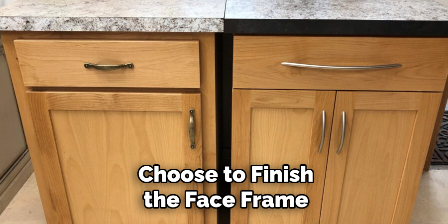 Choose to Finish the Face Frame