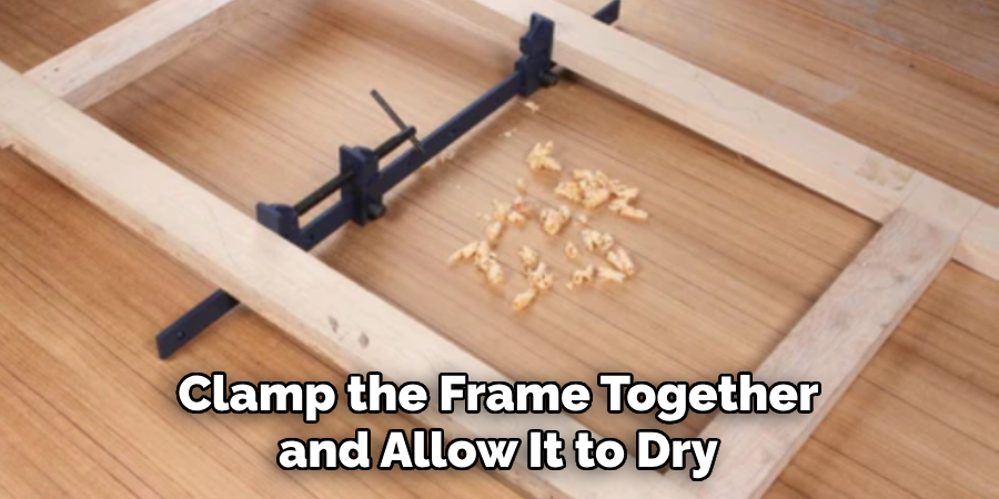 Clamp the Frame Together and Allow It to Dry
