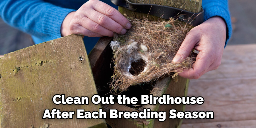 Clean Out the Birdhouse After Each Breeding Season