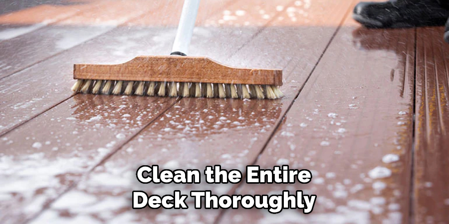 Clean the Entire Deck Thoroughly