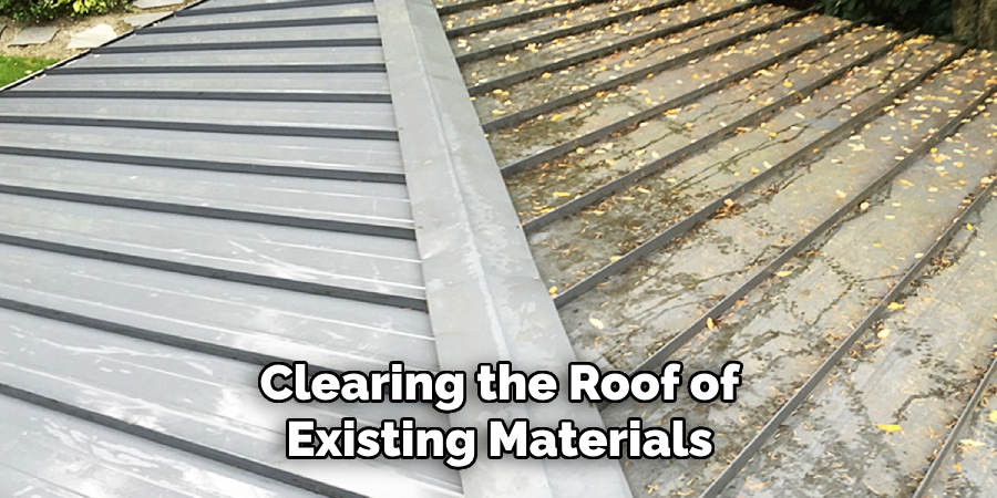 Clearing the Roof of Existing Materials