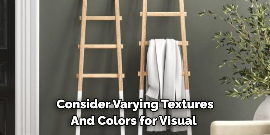 Consider Varying Textures And Colors for Visual 