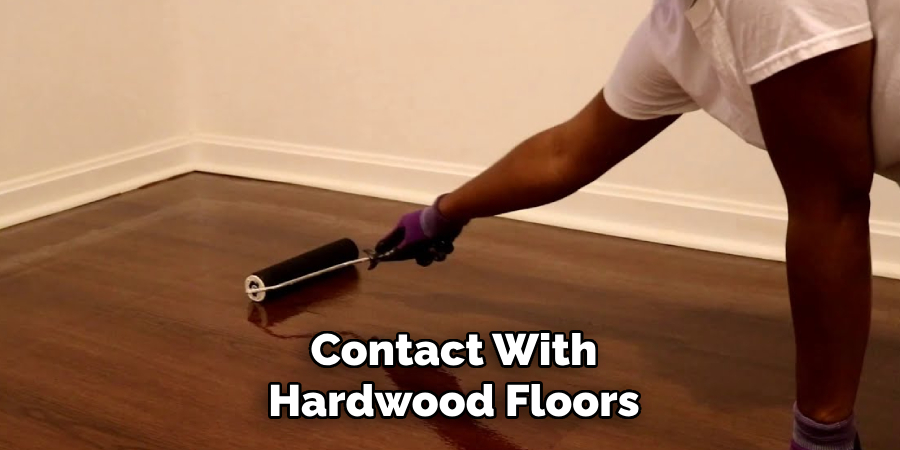 Contact With Hardwood Floors