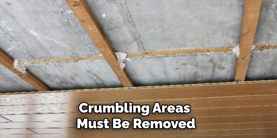 Crumbling Areas Must Be Removed