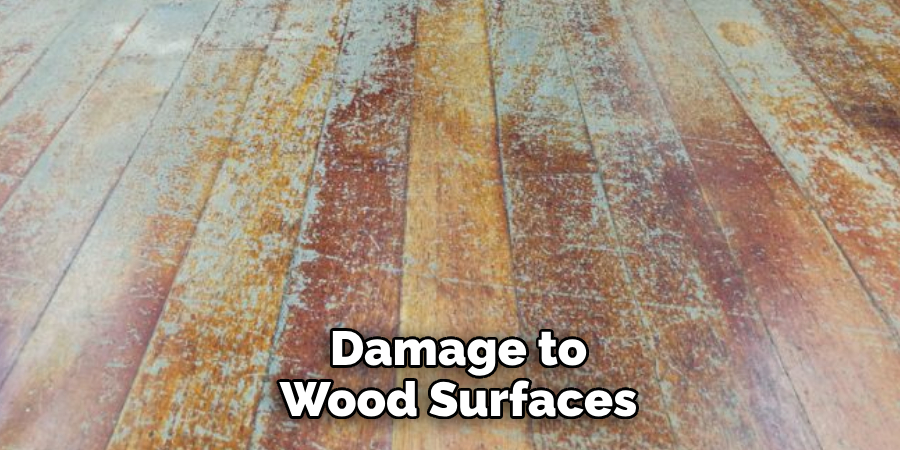 Damage to Wood Surfaces 