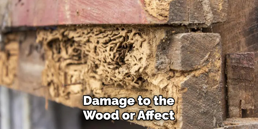 Damage to the Wood or Affect