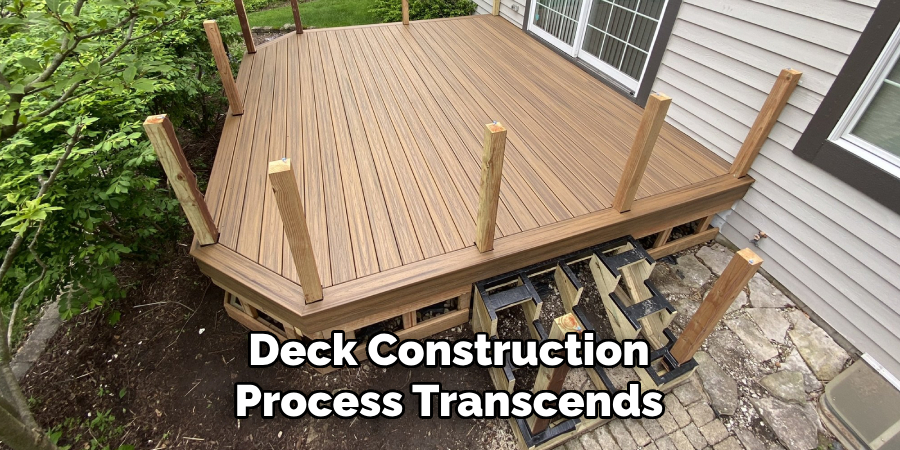 Deck Construction Process Transcends