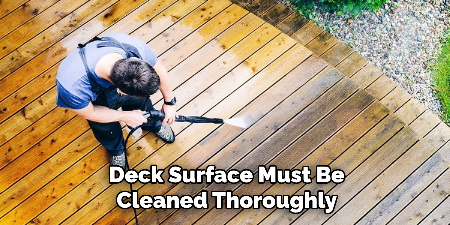 Deck Surface Must Be Cleaned Thoroughly