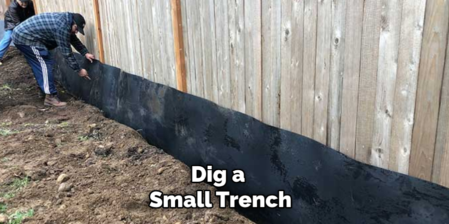 Dig a Small Trench